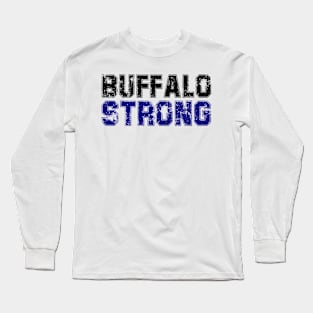 Pray For Buffalo - Buffalo Strong Long Sleeve T-Shirt